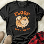 Floof with Attitude T-Shirt