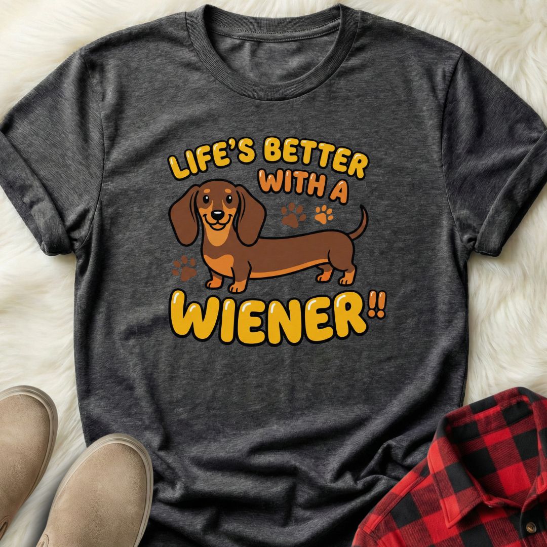 Better with a Wiener T-Shirt