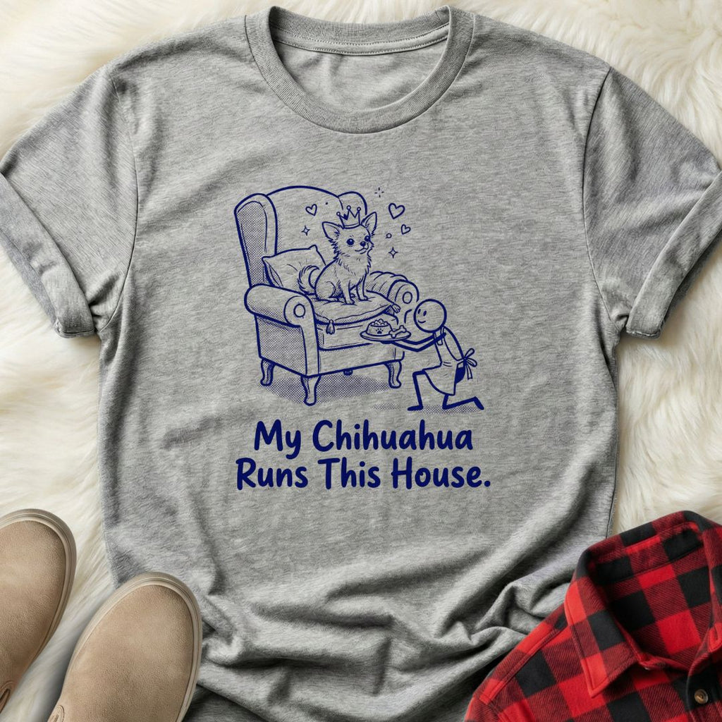 My Chihuahua Runs This House T-Shirt