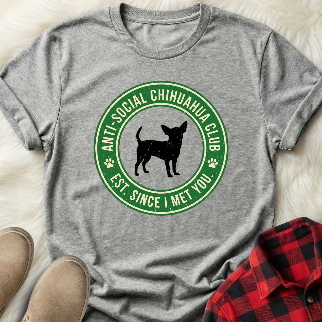Anti-Social Chihuahua Club T-Shirt
