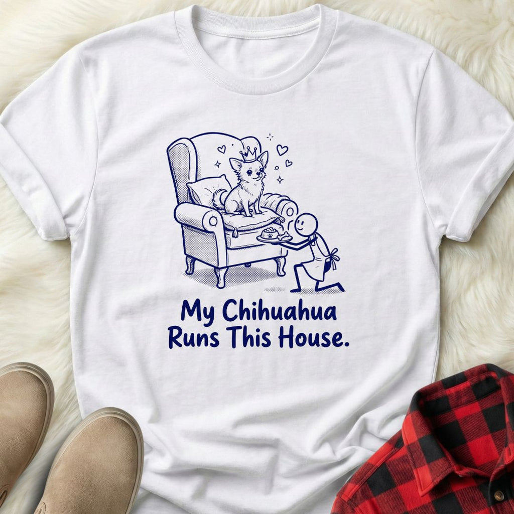 My Chihuahua Runs This House T-Shirt
